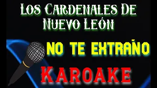 🎤Los Cardenales De Nuevo León - No Te Extraño 🎼 Karaoke 🎙 Mundo Karaoke 🎵