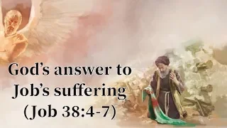 066 God’s answer to Job’s suffering (Job 38:4-7) | Patrick Jacob