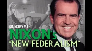 Objective 9.1 --  Richard Nixon's "New Federalism"