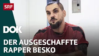 Rapper Besko – In der Schweiz aufgewachsen, in den Kosovo ausgeschafft | Doku | SRF Dok