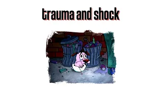 Trauma and Shock (feat. Courage the Cowardly Dog)