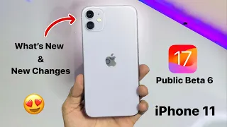 iPhone 11 - iOS 17 Public Beta 6 New Features - IOS 17 New Hidden Features