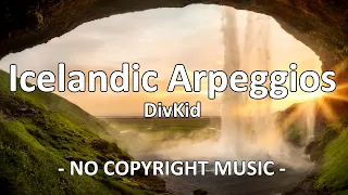 Icelandic Arpeggios - DivKid [Copyright FREE MUSIC]