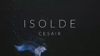 Cesair - Isolde [lyric video]