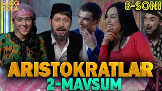 Aristokratlar 8 -soni ! Bola tilidan ko'rsatuvi endi zortv da!