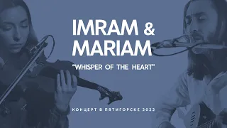 Imram & Mariam - Whisper of the Heart (Full concert, 2022)