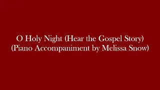 O Holy Night (Hear the Gospel Story) - Piano Accompaniment