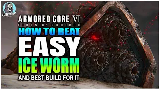 HOW TO BEAT The Ice Worm BOSS EASY GUIDE | Armored Core 6