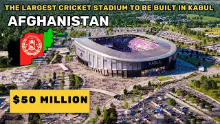 The Largest Cricket Stadium To Be Built in Kabul, Afghanistan!