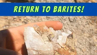 The Return To The Barite Location! What Do I Find This Time?