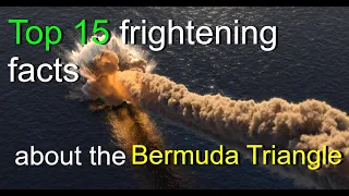 Top 15 frightening facts about the Bermuda Triangle - mystery
