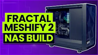 Fractal Design Meshify 2 - NAS Build
