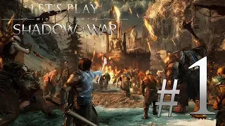 Let's Play Middle-Earth: Shadow of War Ep. 1