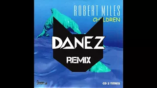 Robert Miles - Children (Danez Remix)