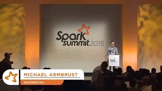 Spark DataFrames: Simple and Fast Analysis of Structured Data - Michael Armbrust (Databricks)