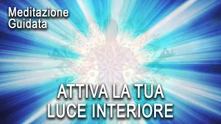 Meditazione Guidata - Attiva la tua Luce Interiore