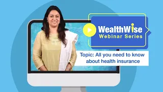 All you need to know about Health Insurance - WealthWise Webinar- Episode 20
