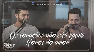 William Couto e Adriano - Os corações não são iguais | A força do amor