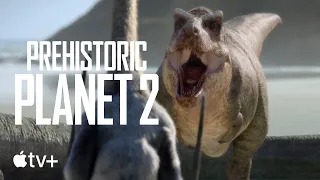 Prehistoric Planet — Season 2 Official Trailer | Apple TV+