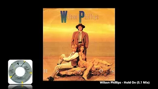 Wilson Phillips - Hold On (5.1 Mix)