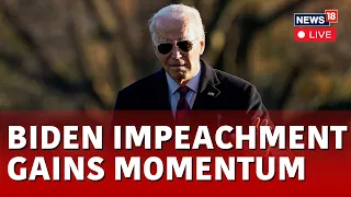 Joe Biden News | Biden Impeachment LIVE | U.S. Congress LIVE  Biden Impeachment Hearing LIVE | N18L