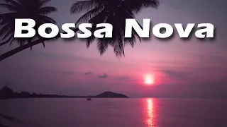 Relax Music - Sunset Bossa Nova - Charming Bossa Nova Instrumental Jazz Music