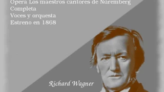 Ópera Los maestros cantores de Núremberg - Wagner (Completa)