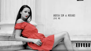 Andrew Dum vs Morandi - Love Me | Video