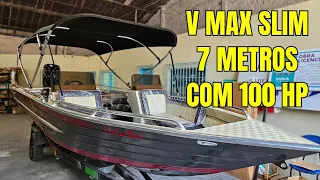 LANCHA V MAX SLIM DE 7 METROS COM 100 HP 4 TEMPOS !!!