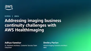 Addressing imaging business continuity challenges with AWS HealthImaging | AWS Events