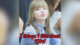 7 things I like about LISA ❤️ | BLINKS FANCLUB