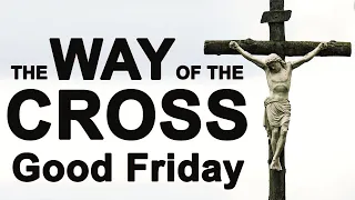 Way of the Cross I Good Friday I The Stations of the Cross I 14 Stations