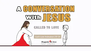 God's Love Animation | EP 29 - A Conversation With Jesus (We Are Called To Love)