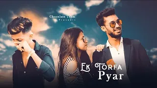 Ek Tarfa /Pyar One Sided Love story /Ek Tarfa Pyar Mera  Oye /Sristhi Bhandhari /Chocolate Team 2021