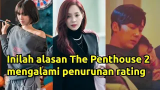 UNGKAP FAKTOR PENYEBAB THE PENTHOUSE 2 MENGALAMI TURUN RATING-KDRAMA