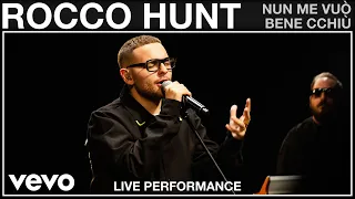 Rocco Hunt - Nun Me Vuò Bene Cchiù - Live Performance | Vevo
