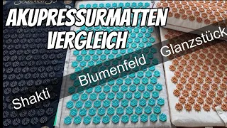 Akupressurmatten Vergleich - Was ist der Unterschied zwischen Shaktimat, Blumenfeld und Glanzstück