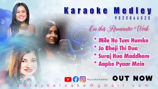 Karaoke Medley - Mile Ho Tum, Jo Bheji Thi Dua, Suraj Hua Maddham, Aapke Pyaar Mein - Recreated