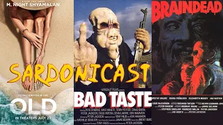 Sardonicast 97: Old, Bad Taste, Dead Alive / Braindead