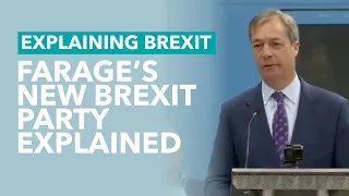 Farage's New Brexit Party Explained - Brexit Explained