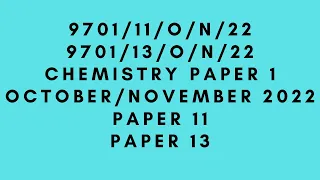 AS LEVEL CHEMISTRY 9701 PAPER 1| October/November 2022 | Paper 11|13 | 9701/11/O/N/22|9701/13/O/N/22