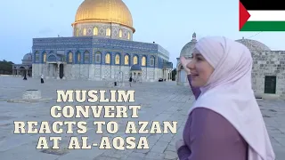 Muslim Convert Reacts to Azan at Al-Aqsa Mosque/ Dome of Rock