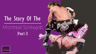 Behind The Titantron | The  Montreal Screwjob - Part 3 | Episode  13