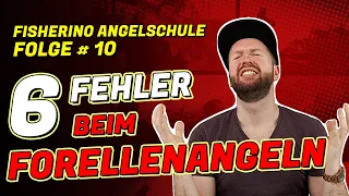 Die 6 GRÖSSTEN FEHLER beim Forellenangeln #Fisherino Angelschule #10