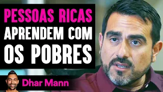 PESSOAS RICAS Aprendem Com Os Pobres | Dhar Mann