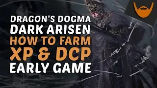 Dragon's Dogma Dark Arisen - How to Farm XP & DCP Early Game