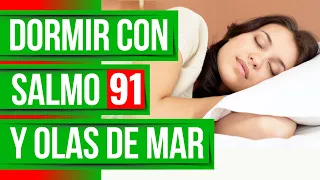 Salmo 91 para dormir con olas de mar (Salmos para dormir en paz)(Salmos poderosos)(Biblia en Audio)