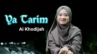 Ya Tarim (ياتريم)- Ai Khodijah (Arab, Latin & Terjemahan)