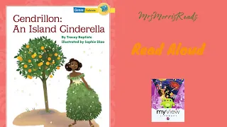 CENDRILLON:  AN ISLAND CINDERELLA MyView Literacy Second Grade Unit 3 Week 3 Part 2 Read Aloud