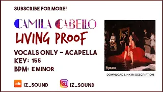 Camila Cabello - Living Proof (Vocals Only - Acapella)